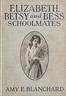 Elizabeth, Betsy, and Bess—schoolmates